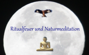 Vollmond Ritualfeuer mit Naturmeditation